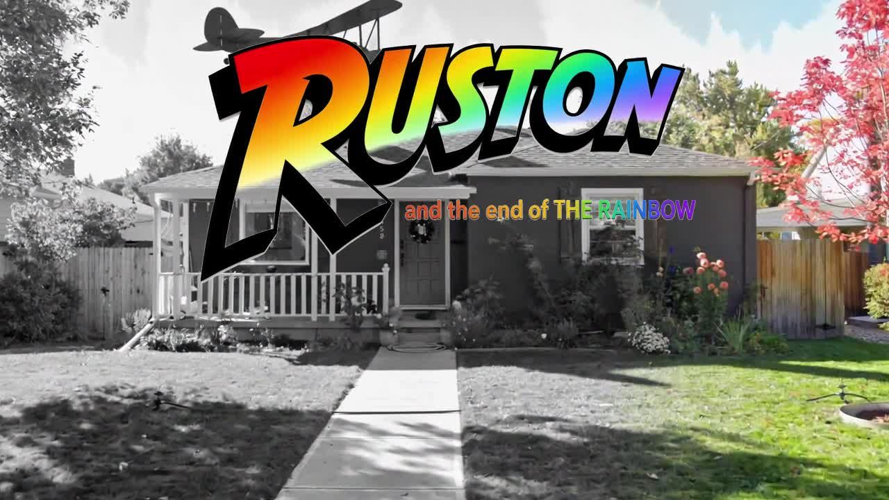 Title card for Ruston and the End of the Rainbow over a grayscale house with a colorful tree